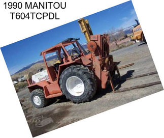 1990 MANITOU T604TCPDL