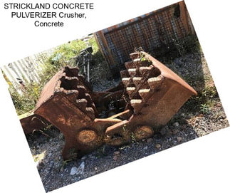 STRICKLAND CONCRETE PULVERIZER Crusher, Concrete