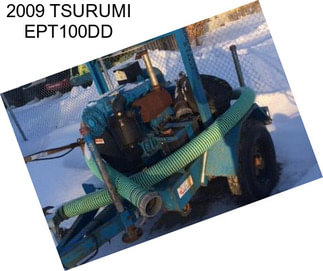 2009 TSURUMI EPT100DD