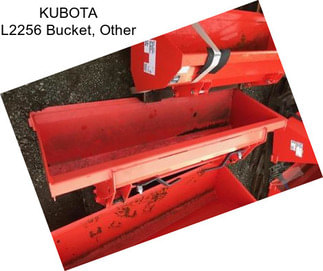 KUBOTA L2256 Bucket, Other