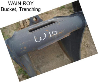 WAIN-ROY Bucket, Trenching
