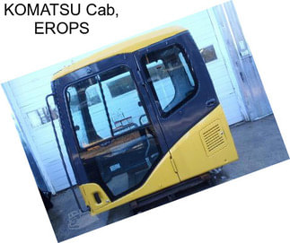 KOMATSU Cab, EROPS