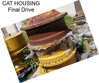 CAT HOUSING Final Drive