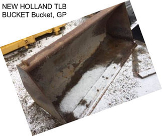 NEW HOLLAND TLB BUCKET Bucket, GP