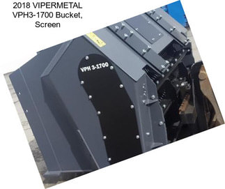 2018 VIPERMETAL VPH3-1700 Bucket, Screen