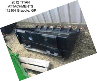 2012 TITAN ATTACHMENTS 112104 Grapple, GP