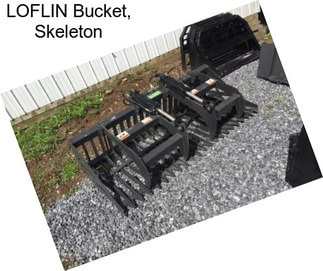 LOFLIN Bucket, Skeleton