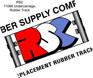 RSC T1066 Undercarriage, Rubber Track
