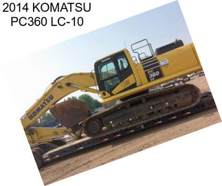 2014 KOMATSU PC360 LC-10