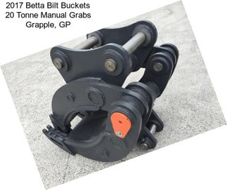 2017 Betta Bilt Buckets 20 Tonne Manual Grabs Grapple, GP