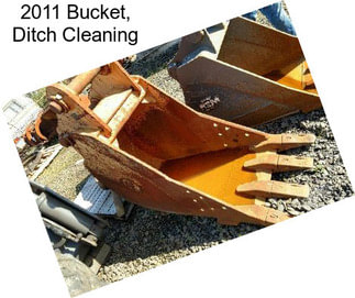 2011 Bucket, Ditch Cleaning