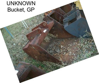 UNKNOWN Bucket, GP