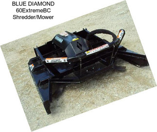 BLUE DIAMOND 60ExtremeBC Shredder/Mower