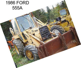 1986 FORD 555A