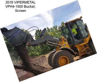 2018 VIPERMETAL VPH4-1500 Bucket, Screen