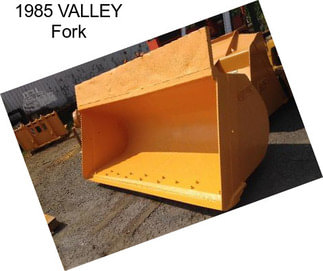 1985 VALLEY Fork