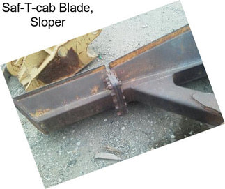 Saf-T-cab Blade, Sloper