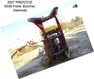 2007 PRENTICE SS56 Feller Buncher, Sawhead