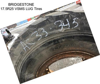 BRIDGESTONE 17.5R25 VSMS LUG Tires