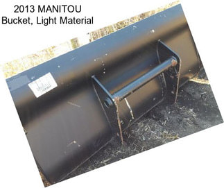 2013 MANITOU Bucket, Light Material