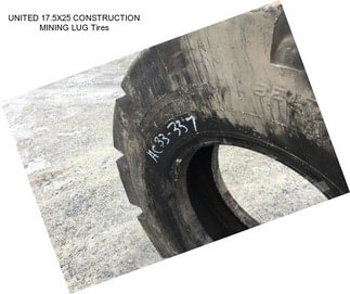 UNITED 17.5X25 CONSTRUCTION MINING LUG Tires