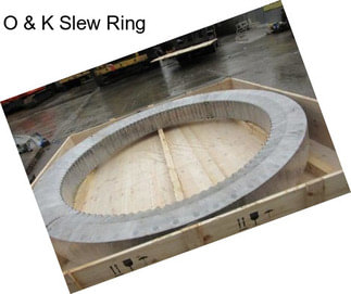 O & K Slew Ring