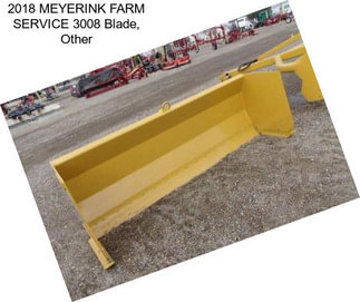 2018 MEYERINK FARM SERVICE 3008 Blade, Other