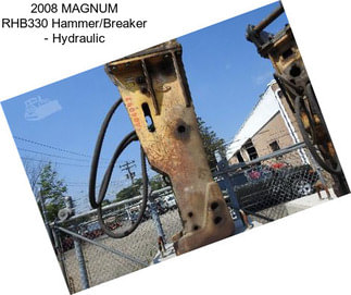 2008 MAGNUM RHB330 Hammer/Breaker - Hydraulic