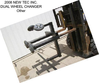 2008 NEW TEC INC. DUAL WHEEL CHANGER Other