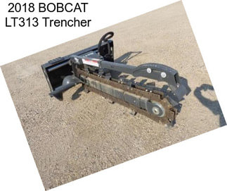 2018 BOBCAT LT313 Trencher