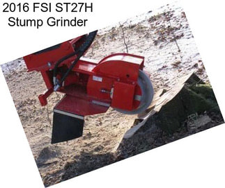 2016 FSI ST27H Stump Grinder