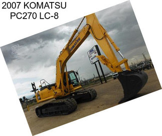 2007 KOMATSU PC270 LC-8