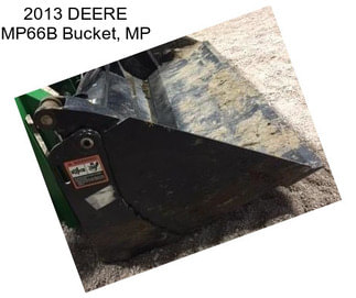 2013 DEERE MP66B Bucket, MP