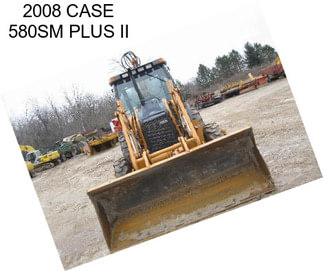 2008 CASE 580SM PLUS II