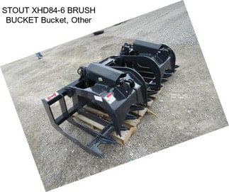 STOUT XHD84-6 BRUSH BUCKET Bucket, Other