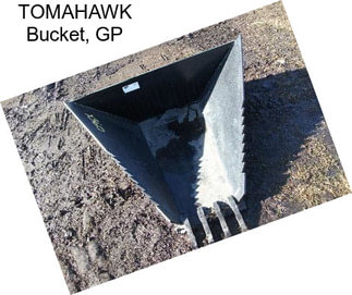 TOMAHAWK Bucket, GP