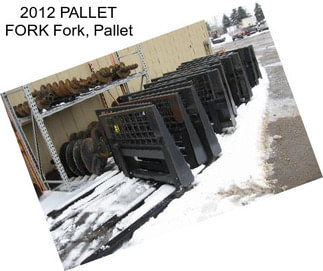 2012 PALLET FORK Fork, Pallet