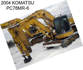 2004 KOMATSU PC78MR-6
