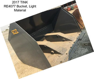 2017 TINK RE4077 Bucket, Light Material