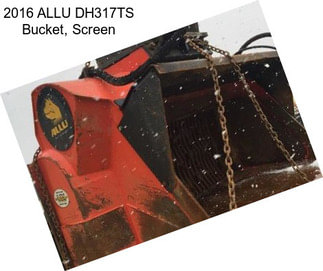 2016 ALLU DH317TS Bucket, Screen