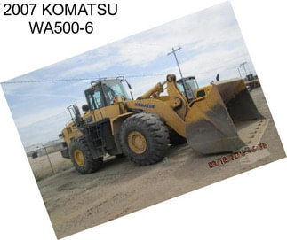 2007 KOMATSU WA500-6