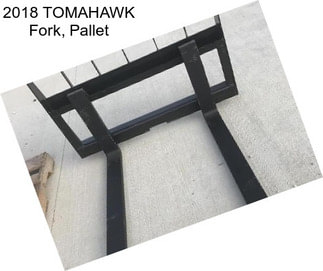 2018 TOMAHAWK Fork, Pallet