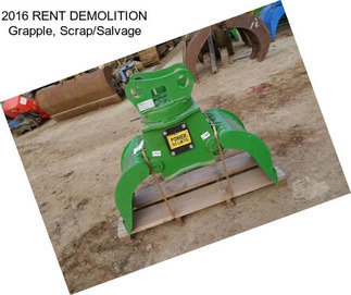 2016 RENT DEMOLITION Grapple, Scrap/Salvage