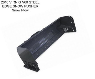 2018 VIRNIG V60 STEEL EDGE SNOW PUSHER Snow Plow