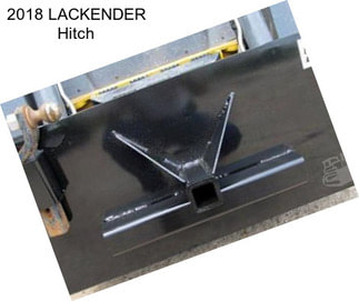 2018 LACKENDER Hitch