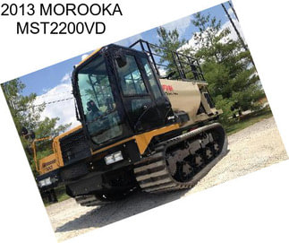 2013 MOROOKA MST2200VD