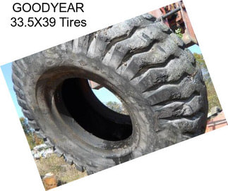 GOODYEAR 33.5X39 Tires