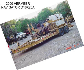 2000 VERMEER NAVIGATOR D16X20A