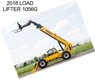 2018 LOAD LIFTER 1056G