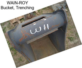 WAIN-ROY Bucket, Trenching